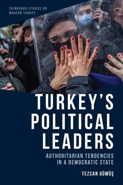 Turkey's Political Leaders: Authoritarian Tendencies in a Democratic State