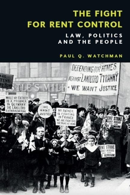 The Fight for Rent Control: Law, Politics and the People