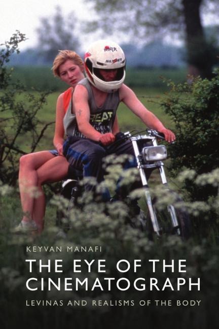 The Eye of the Cinematograph: Lévinas and Realisms of the Body