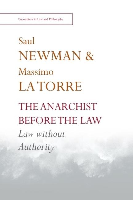 The Anarchist before the Law: Law without Authority