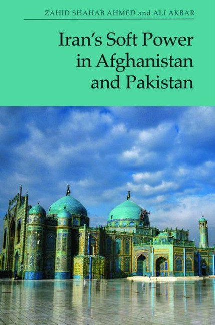 Iran's Soft Power in Afghanistan and Pakistan