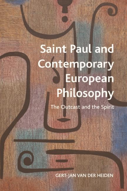 Saint Paul and Contemporary European Philosophy: The Outcast and the Spirit