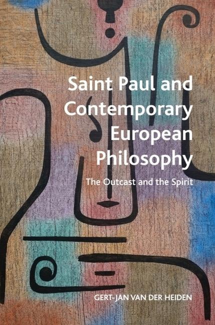 Saint Paul and Contemporary European Philosophy: The Outcast and the Spirit