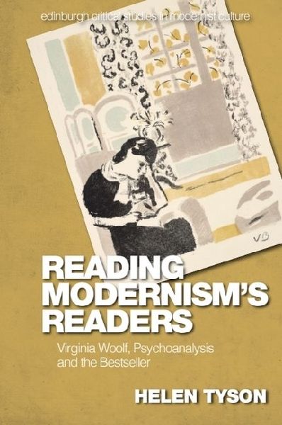 Reading Modernisms Readers: Virginia Woolf, Psychoanalysis and the Bestseller