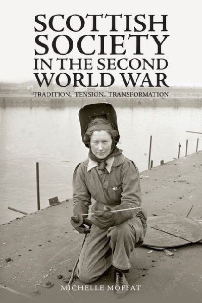 Scottish Society in the Second World War: Tradition, Tension, Transformation