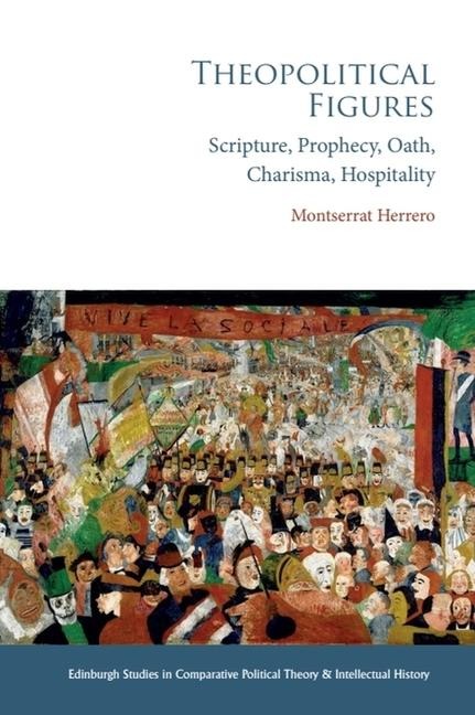 Theopolitical Figures: Scripture, Prophecy, Oath, Charisma, Hospitality