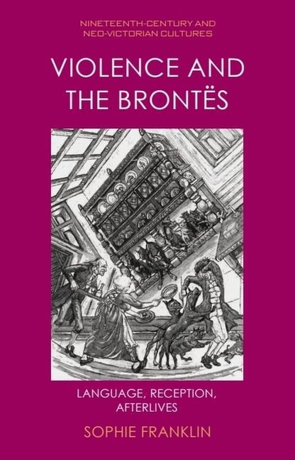 Violence and the Brontes: Language, Reception, Afterlives