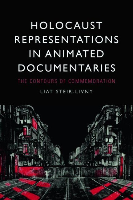 Holocaust Representations in Animated Documentaries: The Contours of Commemoration