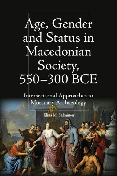 Age, Gender and Status in Macedonian Society, 550-300 Bce: Intersectional Approaches to Mortuary Archaeology