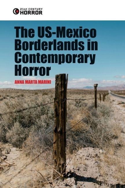 The Us-Mexico Borderlands in Contemporary Horror: Crossing the Boundary