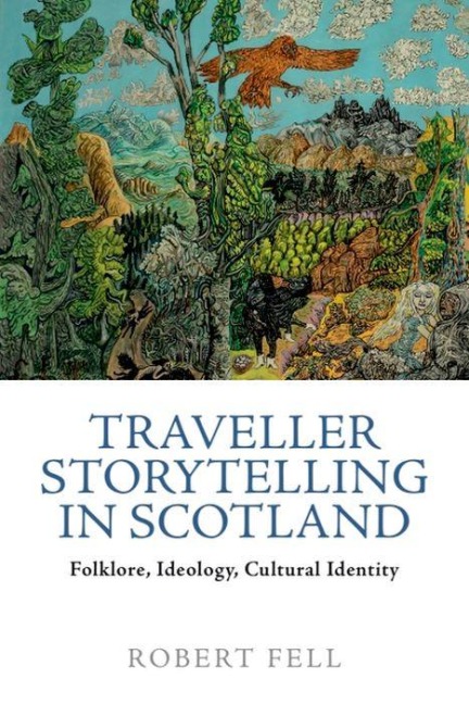Traveller Storytelling in Scotland: Folklore, Ideology, Cultural Identity