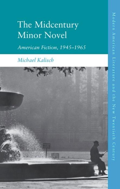 The Midcentury Minor Novel: American Fiction, 1945-1965
