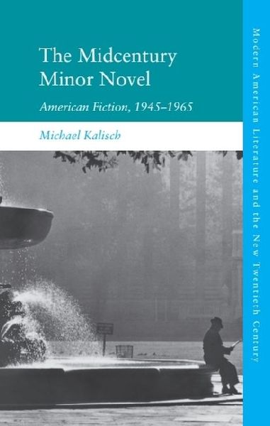 The Midcentury Minor Novel: American Fiction, 1945-1965