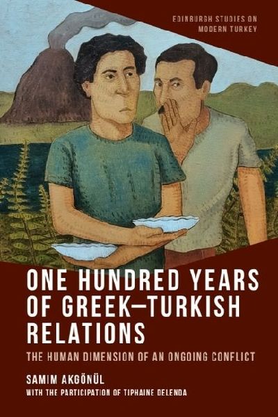 One Hundred Years of Greek-Turkish Relations: The Human Dimension of an Ongoing Conflict