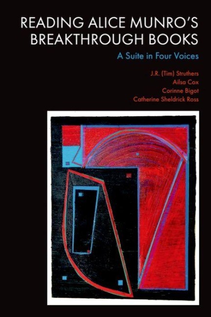 Reading Alice Munros Breakthrough Books: A Suite in Four Voices