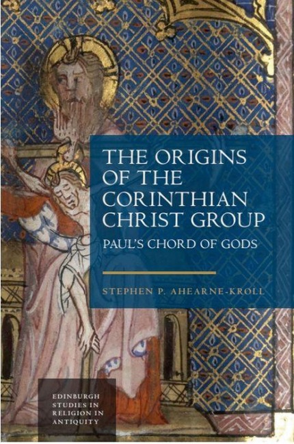 The Origins of the Corinthian Christ Group: Paul's Chord of Gods
