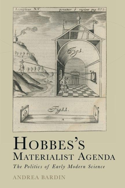 Hobbess Materialist Agenda: The Politics of Early Modern Science