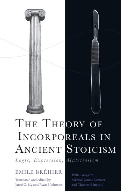 The Theory of Incorporeals in Ancient Stoicism: Logic, Expression, Materialism