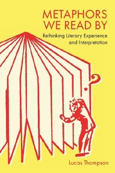 Metaphors We Read by: Rethinking Literary Experience and Interpretation
