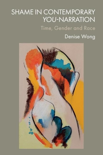 Shame in Contemporary You-Narration: Time, Gender and Race