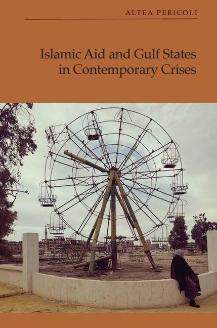 Islamic Aid and Gulf States in Contemporary Crises