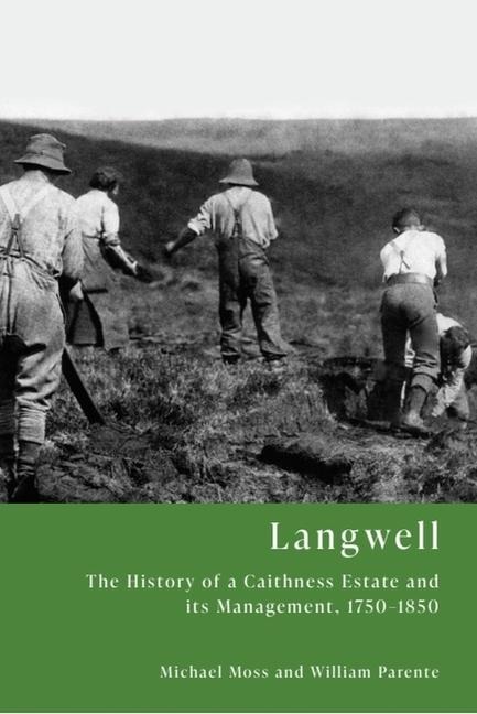 Langwell: The History of a Caithness Estate and Its Management, 1750-1850