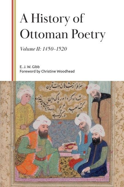 A History of Ottoman Poetry, Volume II: 1450-1520