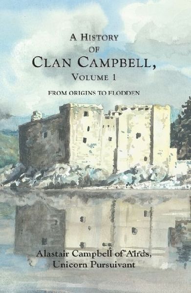 A History of Clan Campbell: From Origins to Flodden