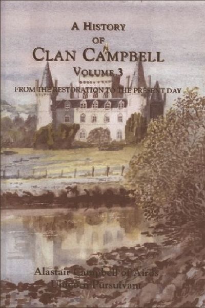 A History of Clan Campbell: From the Restoration to the Present day