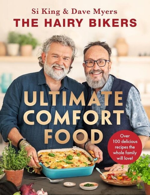 The Hairy Bikers Ultimate Comfort Food: Over 100 delicious recipes the whole family will love!