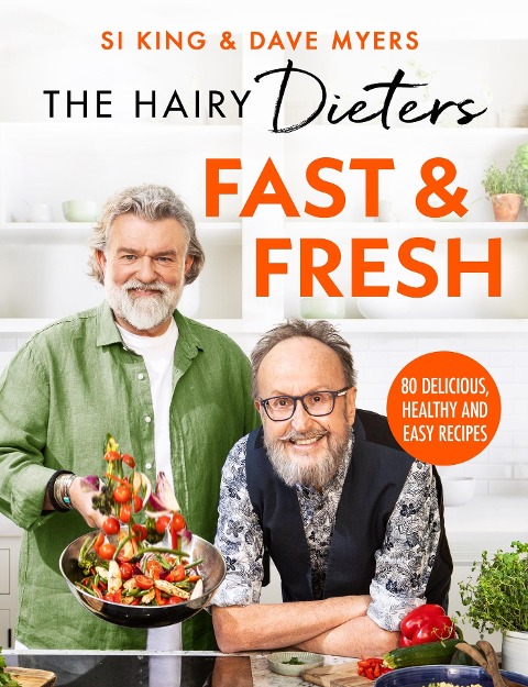 The Hairy Dieters Fast & Fresh: A brand-new collection of delicious healthy recipes from the no. 1 bestselling authors