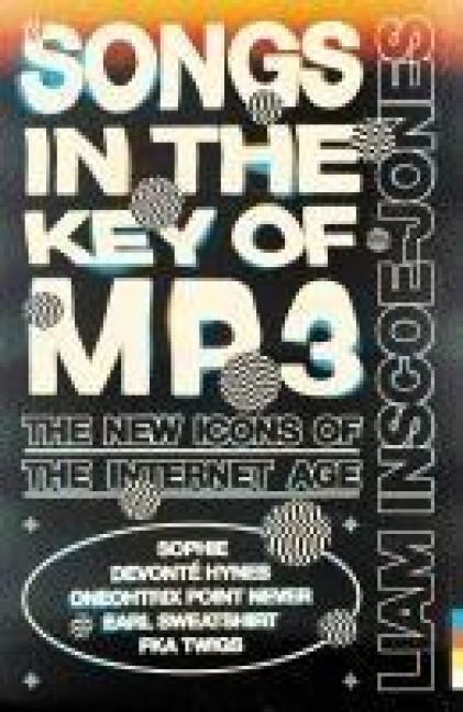 Songs In The Key of MP3: The New Icons of the Internet Age