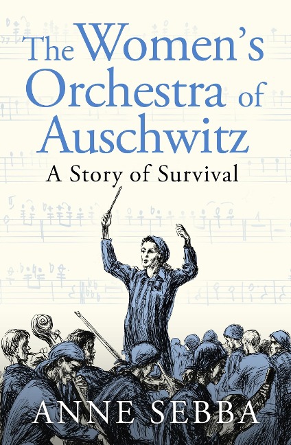 The Women's Orchestra of Auschwitz: A Story of Survival