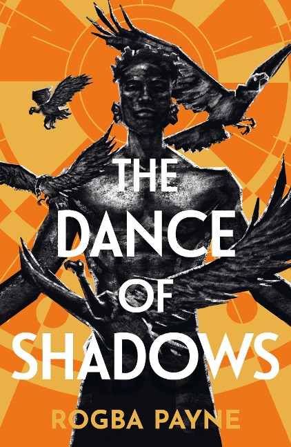 The Dance of Shadows: The Aldiss Award-winning epic fantasy inspired by West African myth and magic