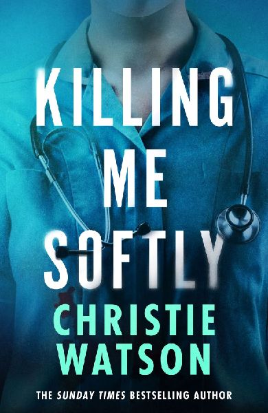 Killing Me Softly: The gripping new novel from the No. 1 Sunday Times bestselling author