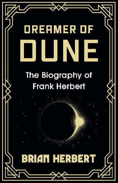 Dreamer of Dune: The Biography of Frank Herbert