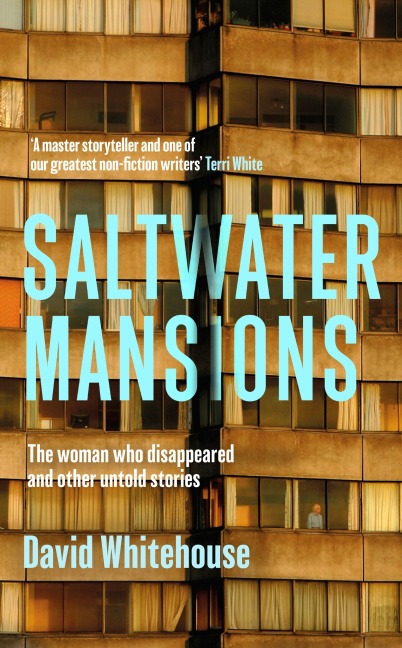 Saltwater Mansions: The Woman Who Disappeared and Other Untold Stories