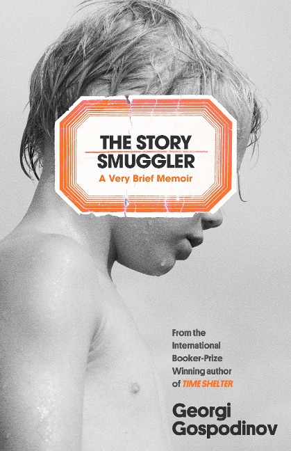 The Story Smuggler: From the International Booker Prize-winning author of Time Shelter