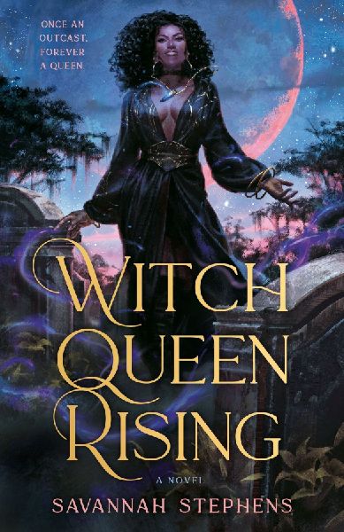 Witch Queen Rising: A dark and decadent paranormal fantasy debut, perfect for fans of Anne Rice and THE ORIGINALS, new for 2026!