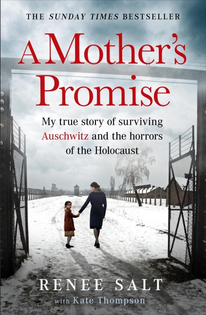 A Mother's Promise: My true story of surviving Auschwitz and the horrors of the Holocaust, the Sunday Times bestseller
