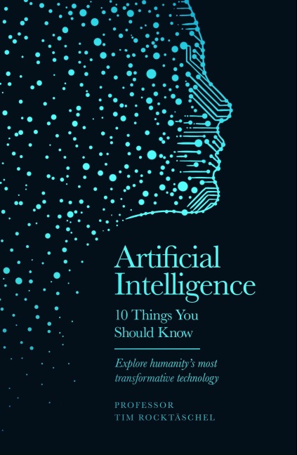 Artificial Intelligence - 10 Things You Should Know: 10 Things You Should Know