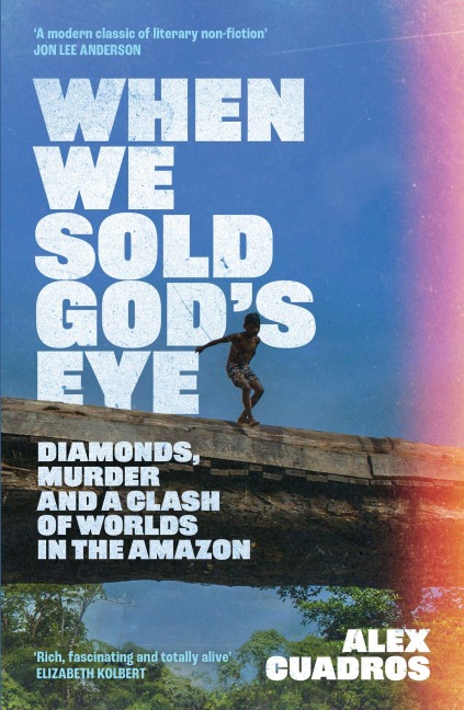 When We Sold Gods Eye: A MODERN CLASSIC OF LITERARY NONFICTION - JON LEE ANDERSON