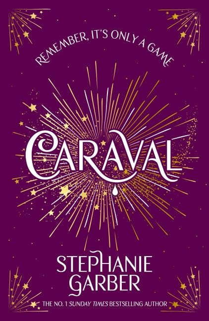 Caraval: Enter the magical and mesmerising world of Caraval with the first book in the global bestselling series