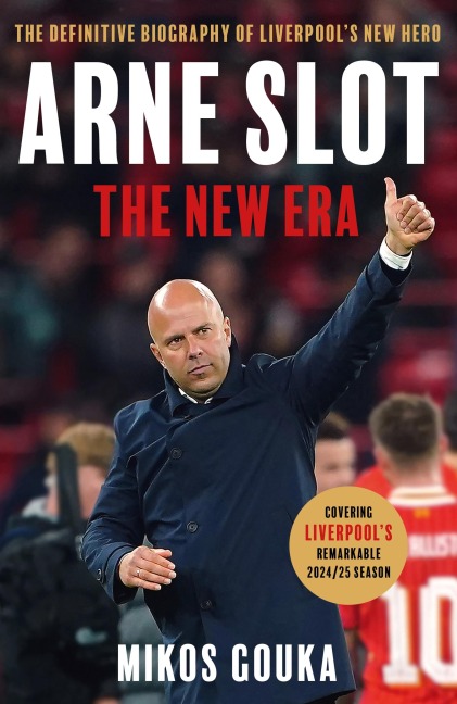 Arne Slot: The New Era: The Definitive Biography of Liverpools New Hero