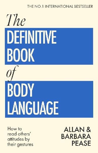 The Definitive Book of Body Language: How to read others' attitudes by their gestures