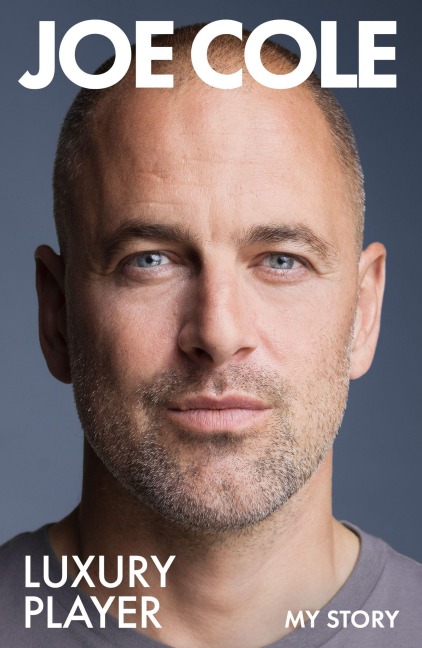 Joe Cole, Luxury Player: The candid memoir from the Chelsea, West Ham and England legend