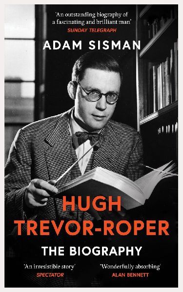 Hugh Trevor-Roper: The Biography
