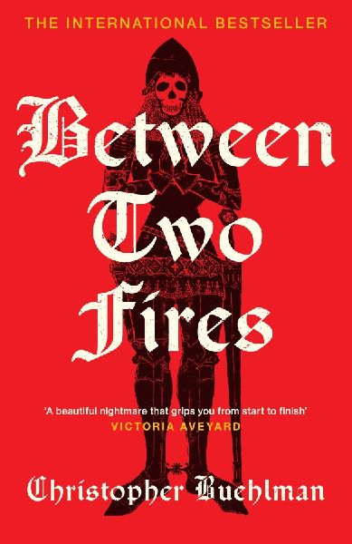 Between Two Fires: Discover the 'beautiful nightmare' (Victoria Aveyard) and overnight Sunday Times bestseller medieval horror sensation taking BookTok by a storm!