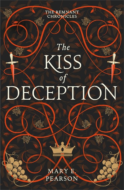 The Kiss of Deception: The Remnant Chronicles