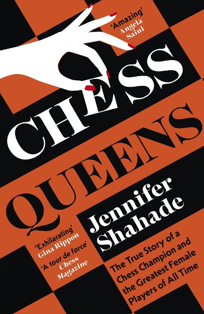 Chess Queens: The True Story of a Chess Champion and the Greatest Female Players of All Time